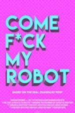 Watch Come F*ck My Robot M4ufreemovies