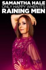 Watch Samantha Hale: Only Happy When It's Raining Men (TV Special 2021) M4ufreemovies