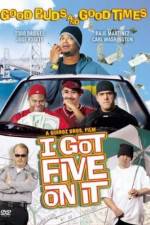 Watch I Got Five on It M4ufreemovies
