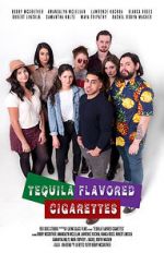 Watch Tequila Flavored Cigarettes M4ufreemovies