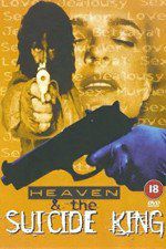 Watch Heaven & the Suicide King M4ufreemovies