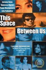 Watch This Space Between Us M4ufreemovies