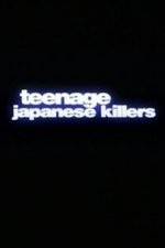Watch Teenage Japanese Killers M4ufreemovies