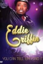 Watch Eddie Griffin: You Can Tell Em I Said It M4ufreemovies