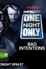 Watch Impact Wrestling One Night Only: Bad Intentions M4ufreemovies