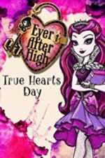 Watch Ever After High: True Hearts Day M4ufreemovies