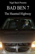 Watch Bad Ben 7: The Haunted Highway M4ufreemovies
