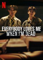 Watch Everybody Loves Me When I\'m Dead M4ufreemovies