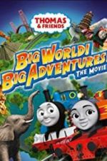 Watch Thomas & Friends: Big World! Big Adventures! The Movie M4ufreemovies