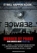 Watch Murder by Proxy: How America Went Postal M4ufreemovies