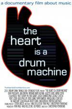 Watch The Heart Is a Drum Machine M4ufreemovies