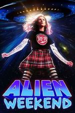 Watch Alien Weekend M4ufreemovies