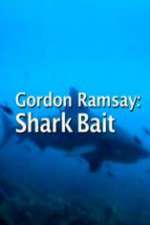 Watch Gordon Ramsay: Shark Bait M4ufreemovies