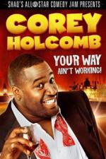 Watch Corey Holcomb: Your Way Ain't Working M4ufreemovies