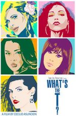 Watch What\'s the T? M4ufreemovies