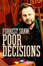 Watch Forrest Shaw: Poor Decisions M4ufreemovies