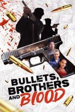 Watch Bullets, Brothers and Blood M4ufreemovies