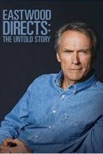 Watch Eastwood Directs: The Untold Story M4ufreemovies