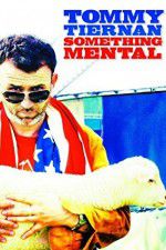 Watch Tommy Tiernan: Something Mental M4ufreemovies