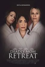 Watch Deadly Mom Retreat M4ufreemovies