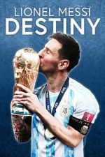 Watch Lionel Messi: Destiny (TV Special 2023) M4ufreemovies