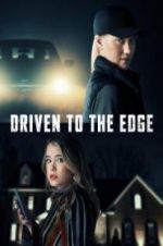 Watch Driven to the Edge M4ufreemovies