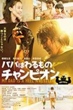 Watch My Dad Is a Heel Wrestler M4ufreemovies