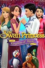 Watch The Swan Princess: Kingdom of Music M4ufreemovies