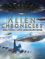 Watch Alien Chronicles Military UFO Encounters M4ufreemovies