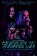 Watch Shadowplay M4ufreemovies