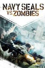 Watch Navy Seals vs. Zombies M4ufreemovies