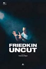 Watch Friedkin Uncut M4ufreemovies