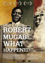 Watch Robert Mugabe... What Happened? M4ufreemovies