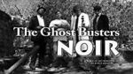 Watch The Ghost Busters: Noir M4ufreemovies