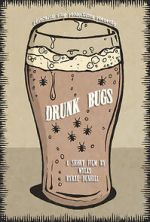 Watch Drunk Bugs (Short 2019) M4ufreemovies