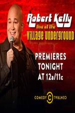 Watch Robert Kelly: Live at the Village Underground M4ufreemovies