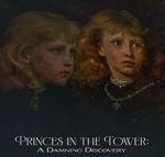 Watch Princes in the Tower: A Damning Discovery M4ufreemovies
