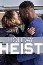 Watch Holiday Heist M4ufreemovies