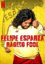 Watch Felipe Esparza: Raging Fool M4ufreemovies