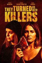 Watch They Turned Us Into Killers M4ufreemovies