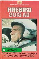 Watch Firebird 2015 AD M4ufreemovies