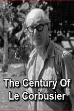 Watch Le siècle de Le Corbusier M4ufreemovies