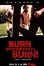 Watch Burn Motherfucker, Burn! M4ufreemovies