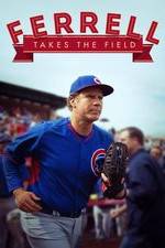 Watch Ferrell Takes the Field M4ufreemovies