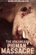 Watch The Arkansas Pigman Massacre M4ufreemovies