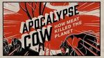 Watch Apocalypse Cow: How Meat Killed the Planet M4ufreemovies