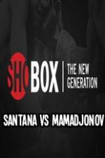 Watch ShoBox Santana vs Mamadjonov M4ufreemovies