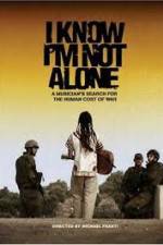 Watch I Know I'm Not Alone M4ufreemovies