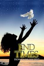 Watch End Times How Close Are We? M4ufreemovies