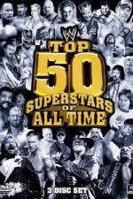 Watch WWE Top 50 Superstars of All Time M4ufreemovies